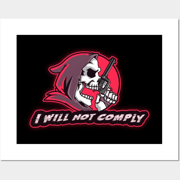 I will not comply Wall Art by ReadyOrNotDesigns 